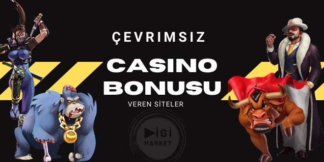 Çevrimsiz Casino Bonusu Veren Siteler